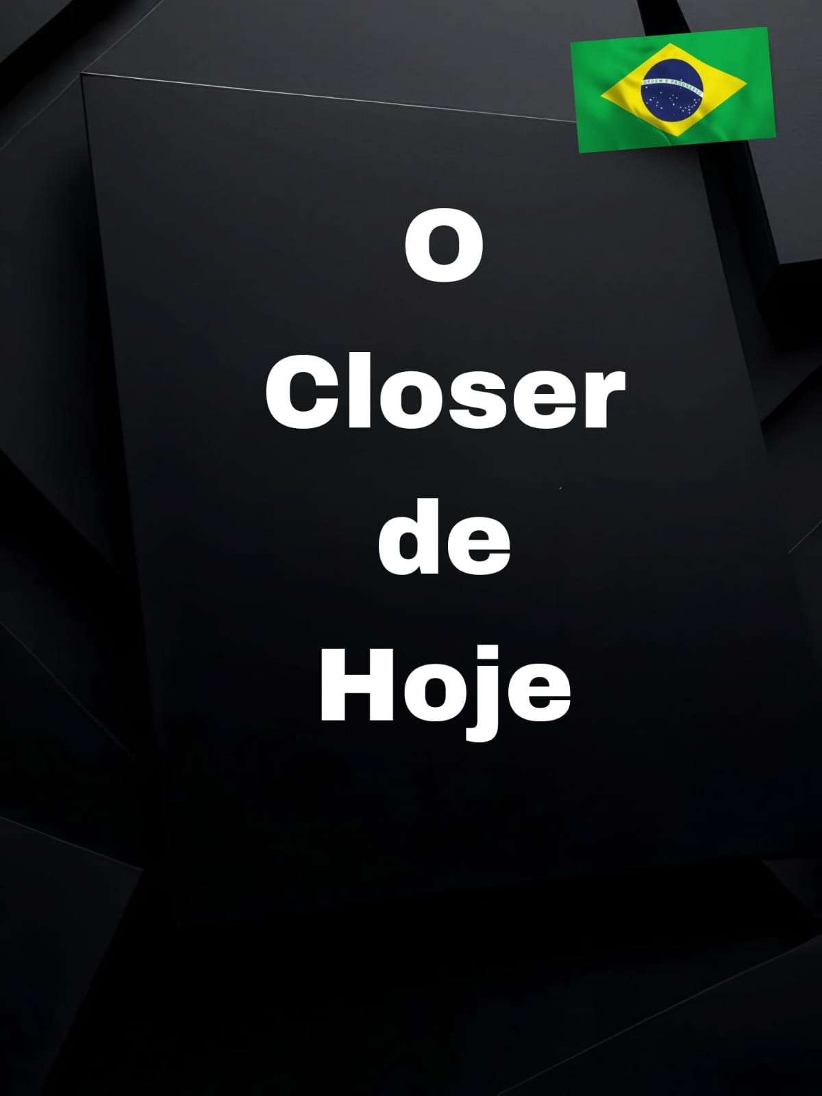 O Closer DE HOJE